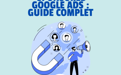 Sponsored Google Ads : Guide Complet, Stratégies et Astuces